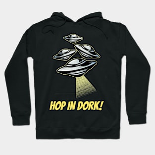 Hop into my spaceship dork Hoodie